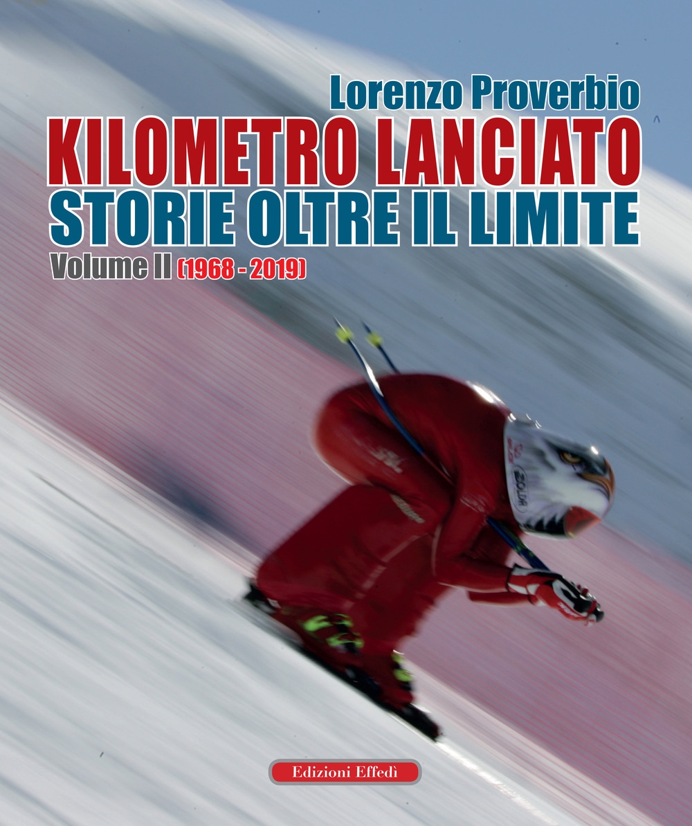 Kilometro Lanciato. Storie Oltre il Limite. Volume 2 (1968 - …