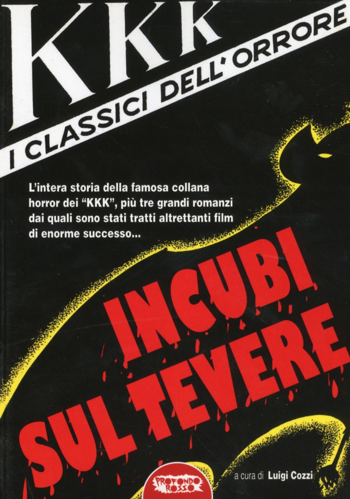Kkk. I Classci dell'Orrore. L'Intera Storia delle Famosa Collana Horror …