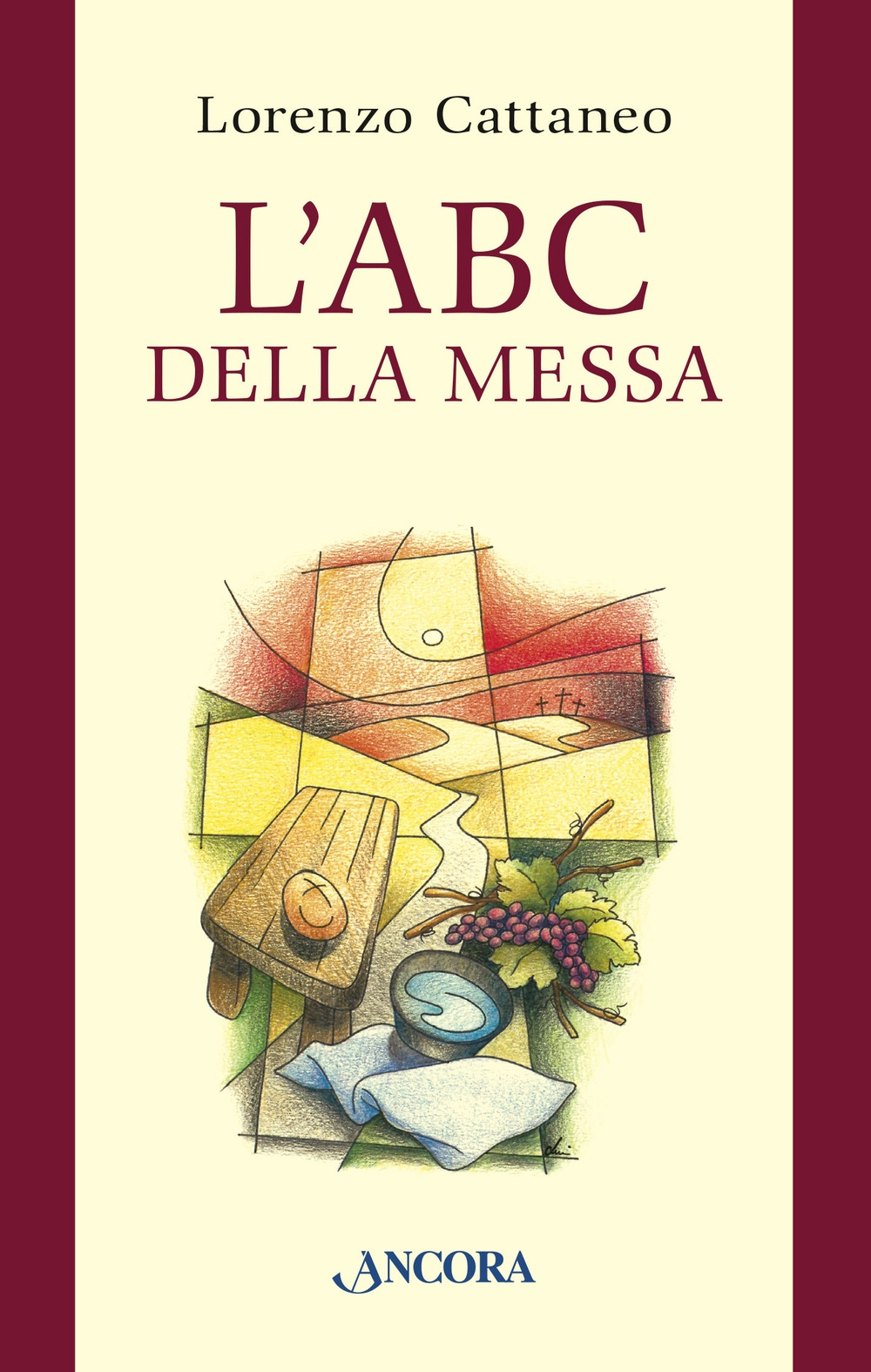 L'ABC della Messa, Milano, Ancora, 2019