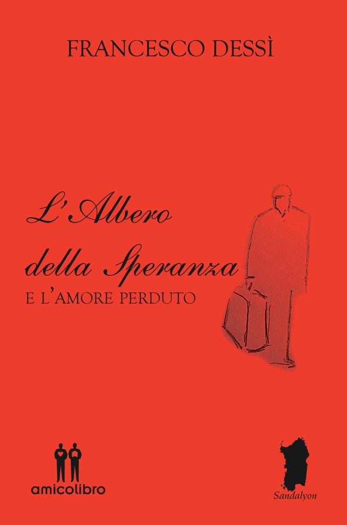 L'albero della speranza e l'amore perduto, Capoterra, AmicoLibro, 2015