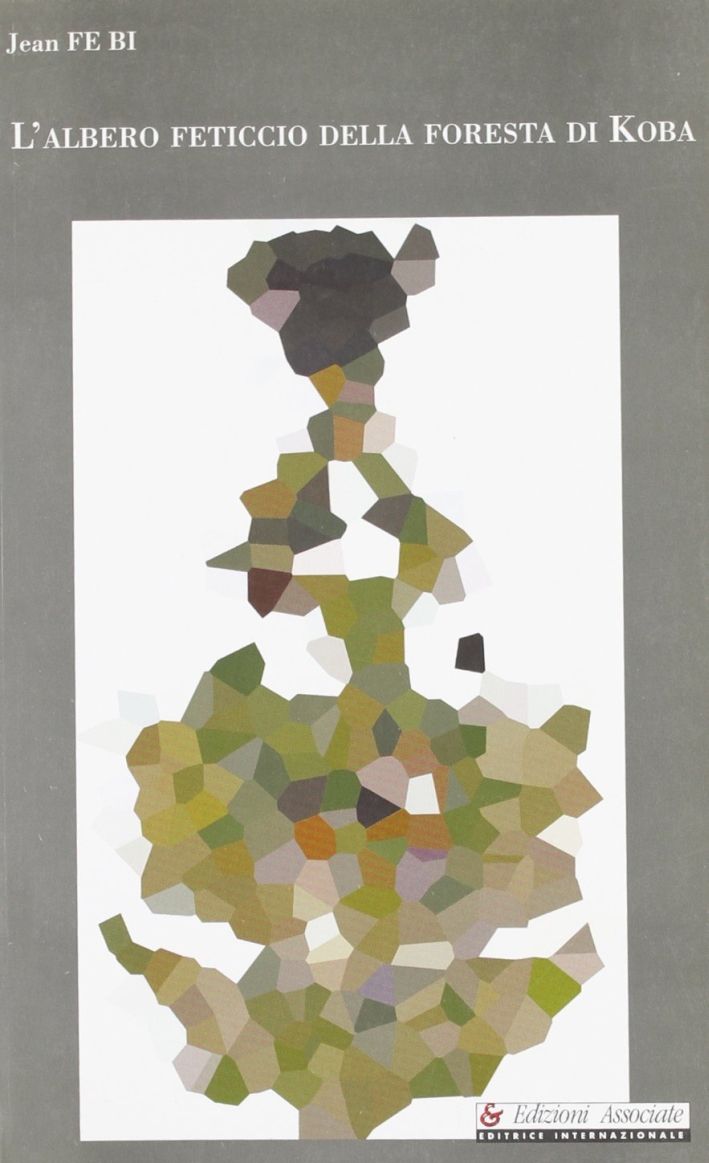 L'albero feticcio della foresta di Koba, Roma, Edizioni Associate Editrice …