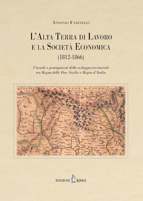 L'Alta Terra di Lavoro e la Società Economica (1812-1866). Vicende …