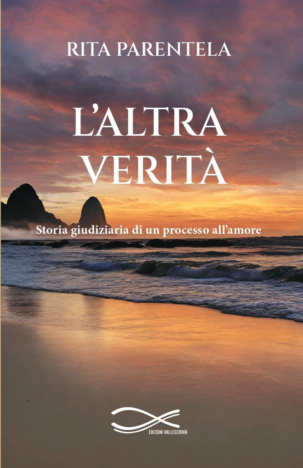 L'altra verità. Storia giudiziaria di un processo all'amore. Nuova ediz