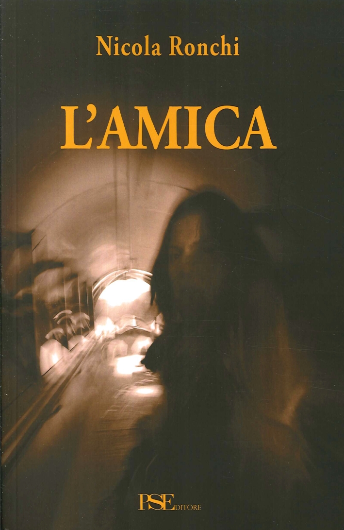 L'Amica, Firenze, PSEditore, 2014
