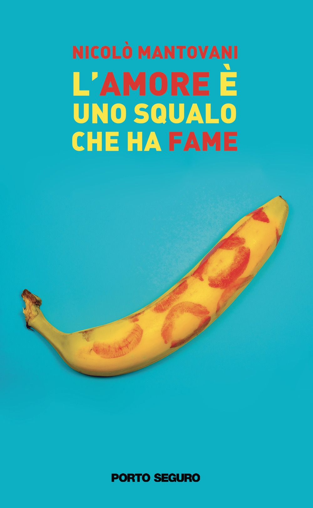 L'amore è uno squalo che ha fame, Firenze, PSEditore, 2020