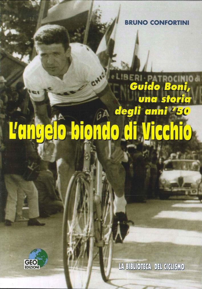 L'angelo biondo di Vicchio. Guido Boni, una storia degli anni …