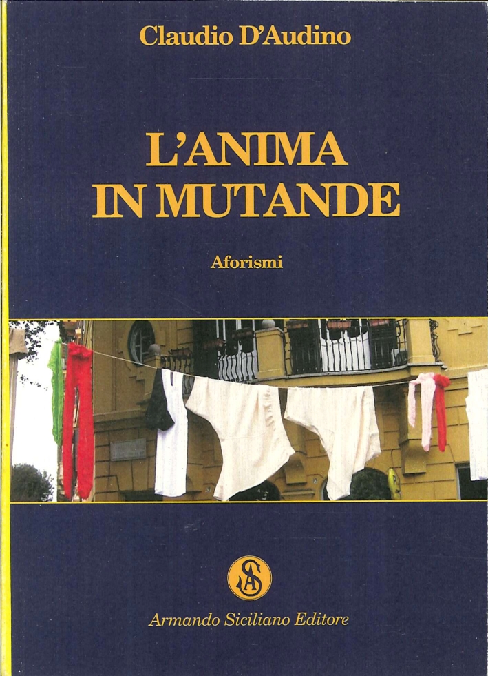 L'anima in mutande, Messina, Armando Siciliano Editore, 2013