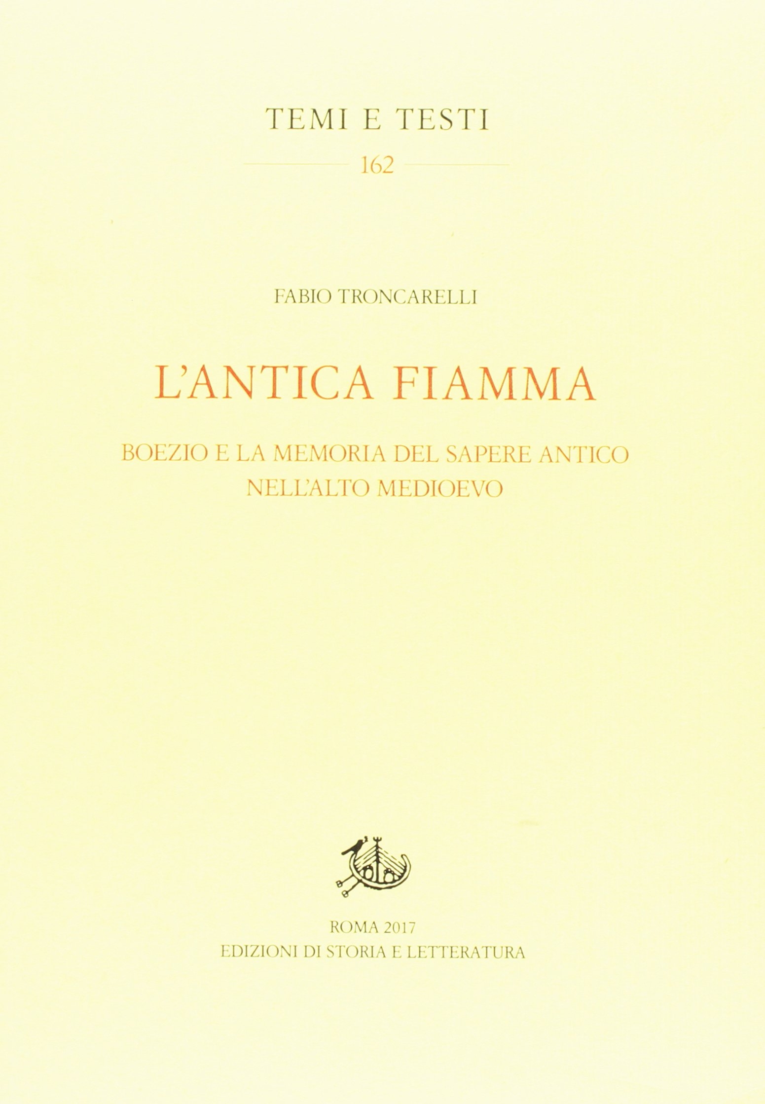 L'antica fiamma. Boezio e la memoria del sapere antico nell'Alto …