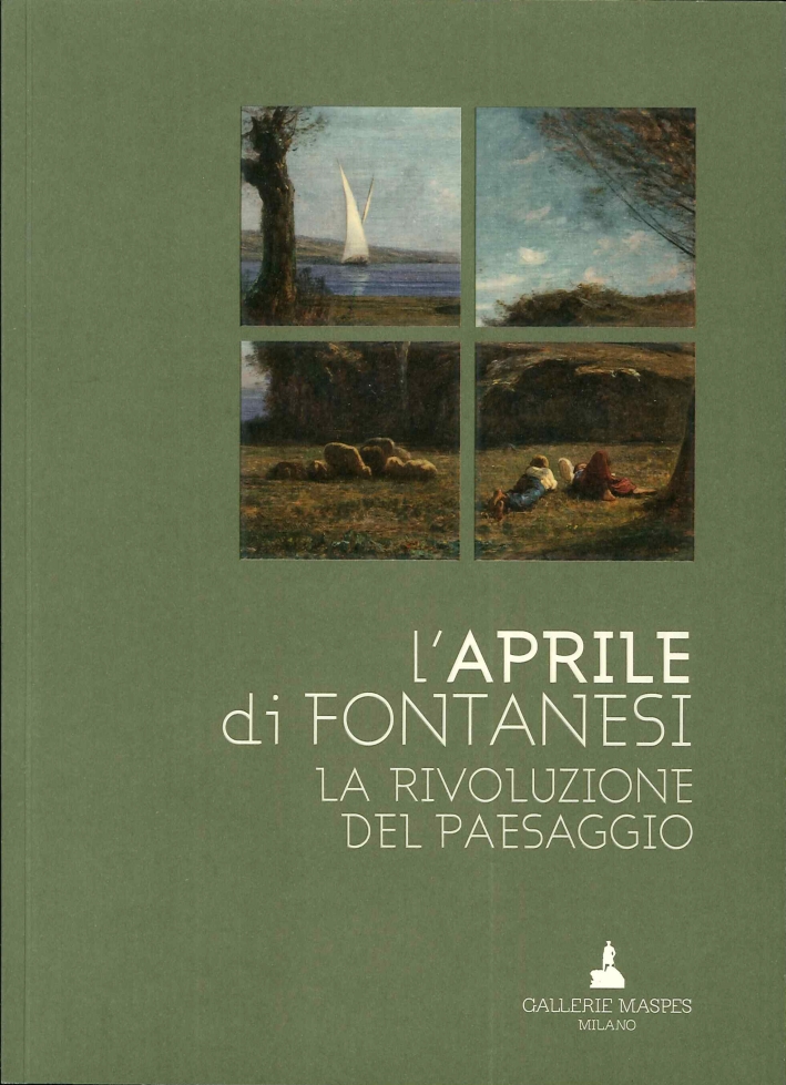 L'Aprile di Fontanesi. La Rivoluzione del Paesaggio