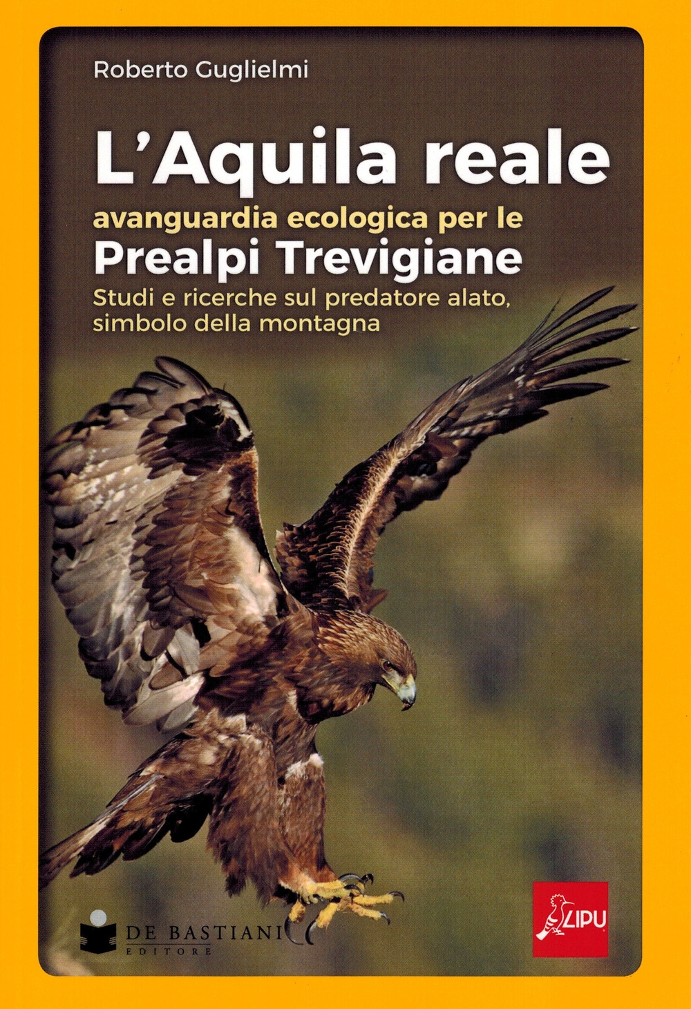 L'aquila reale avanguardia ecologica per le Prealpi Trevigiane. Studi e …