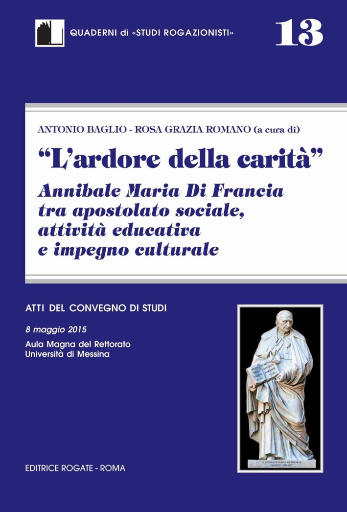 L'ardore della carità. Annibale Maria di Francia tra apostolato sociale, …