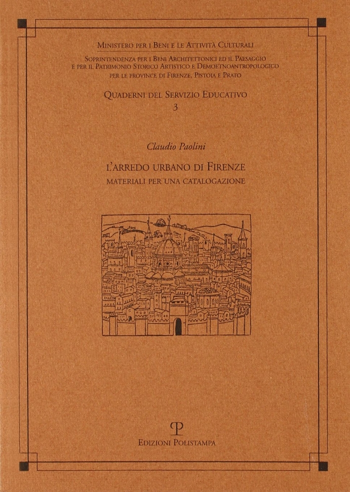 L'arredo urbano di Firenze. Materiali per la catalogazione, Firenze, Polistampa, …