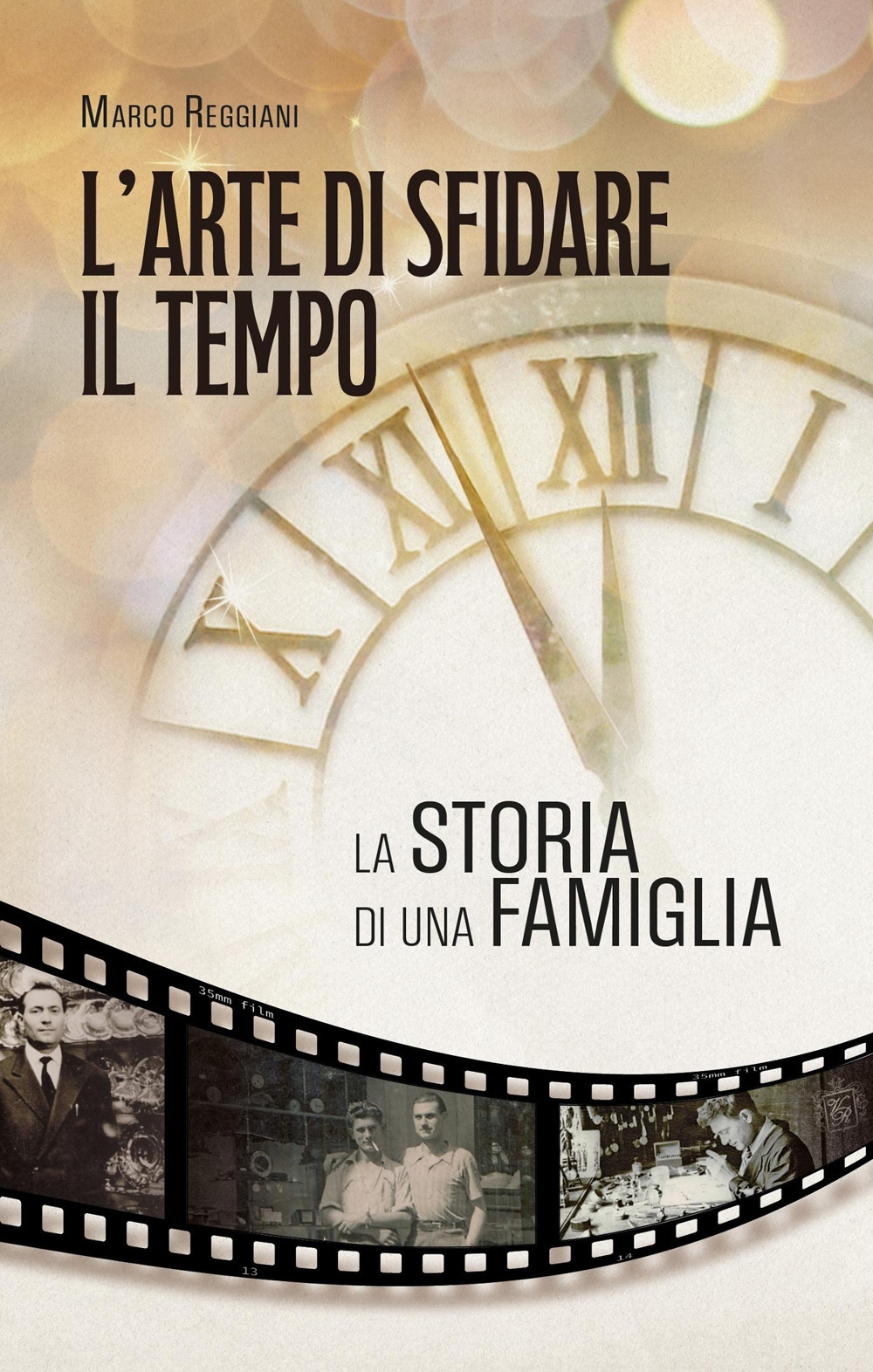 L'arte di sfidare il tempo. La storia di una famiglia