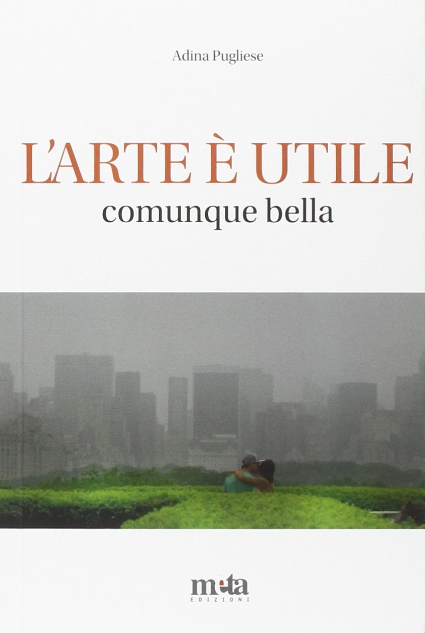 L'arte è utile. Comunque bella, Treglio, Meta Edizioni, 2015