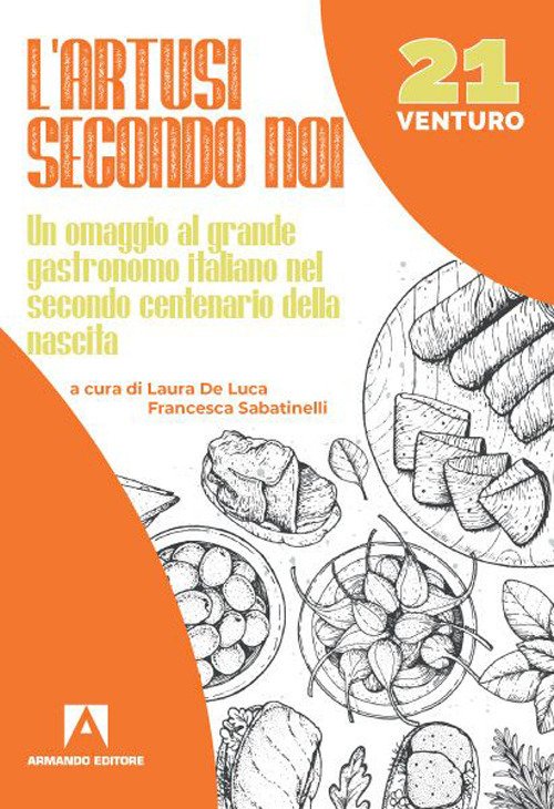 L'Artusi secondo noi. Un omaggio al grande gastronomo italiano nel …