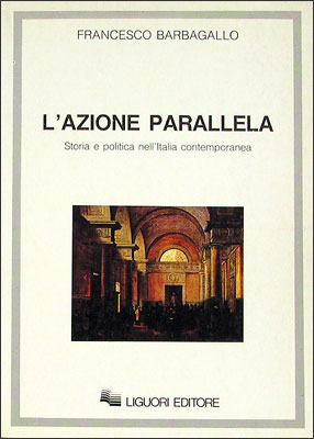 L'azione parallela. Storia e politica nell'Italia contemporanea
