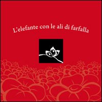 L'elefante con le ali di farfalla. Con CD Audio, Perignano …