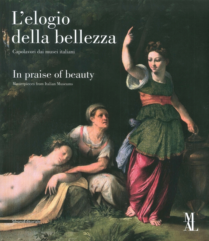 L'elogio della Bellezza. In Praise of Beauty. Capolavori dai musei …