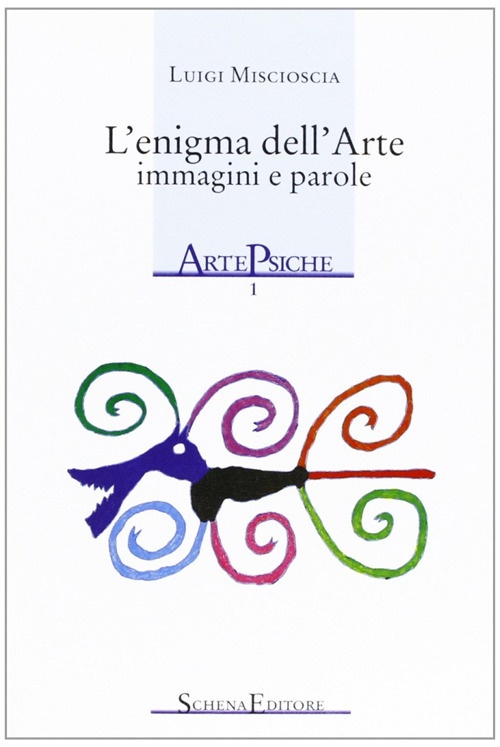 L'enigma dell'arte. Immagini e parole, Fasano, Schena Editore, 2003