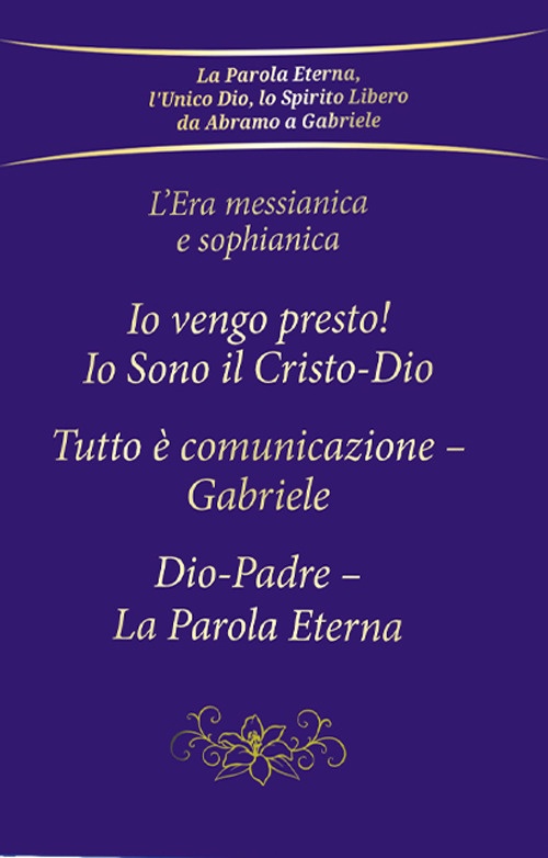 L'era messianica e sophianica: Io vengo presto! Io sono il …