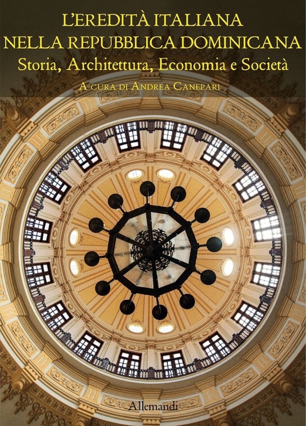 L'eredità italiana nella Repubblica Dominicana. Storia, Architettura, Economia e Società
