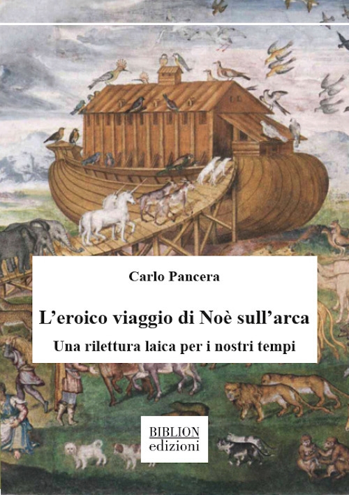 L'eroico viaggio di Noè sull'arca. Una rilettura laica per i …