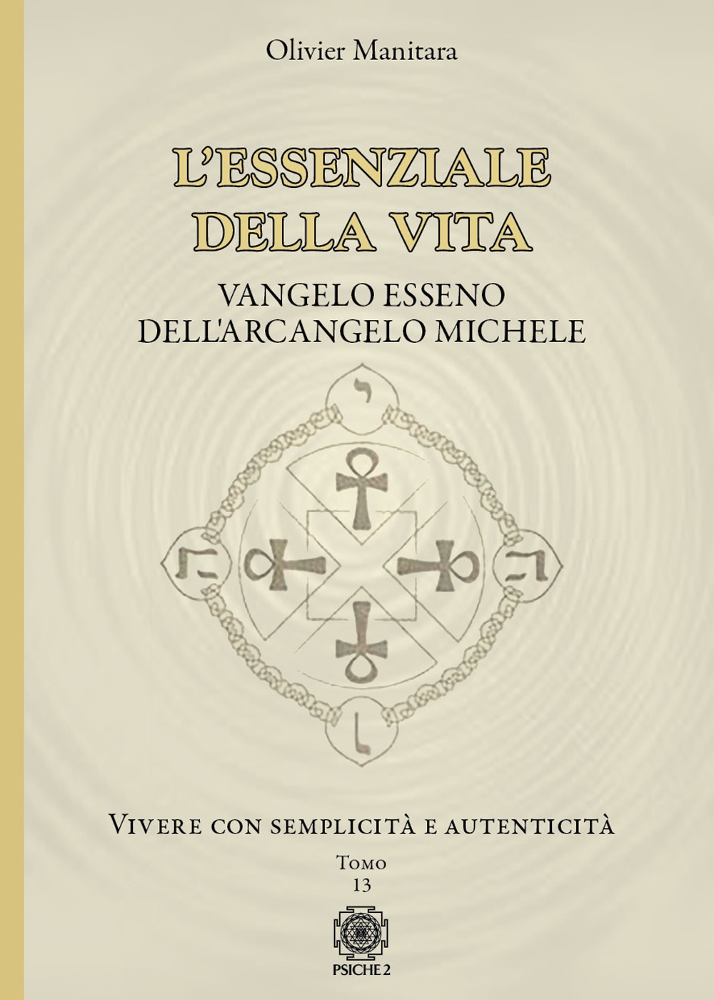 L'essenziale della vita. Vangelo esseno dell'Arcangelo Michele - Vivere con …