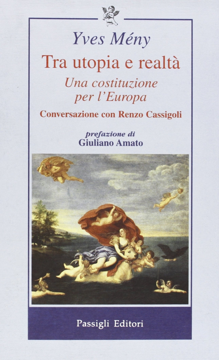 L'Europa tra utopia e realtà. Una costituzione per l'Europa. Conversazione …