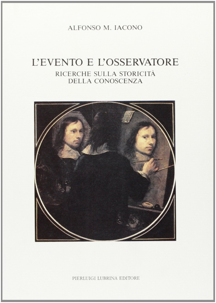 L'evento e l'osservatore. Ricerche sulla storicità della conoscenza, Bergamo, Lubrina …