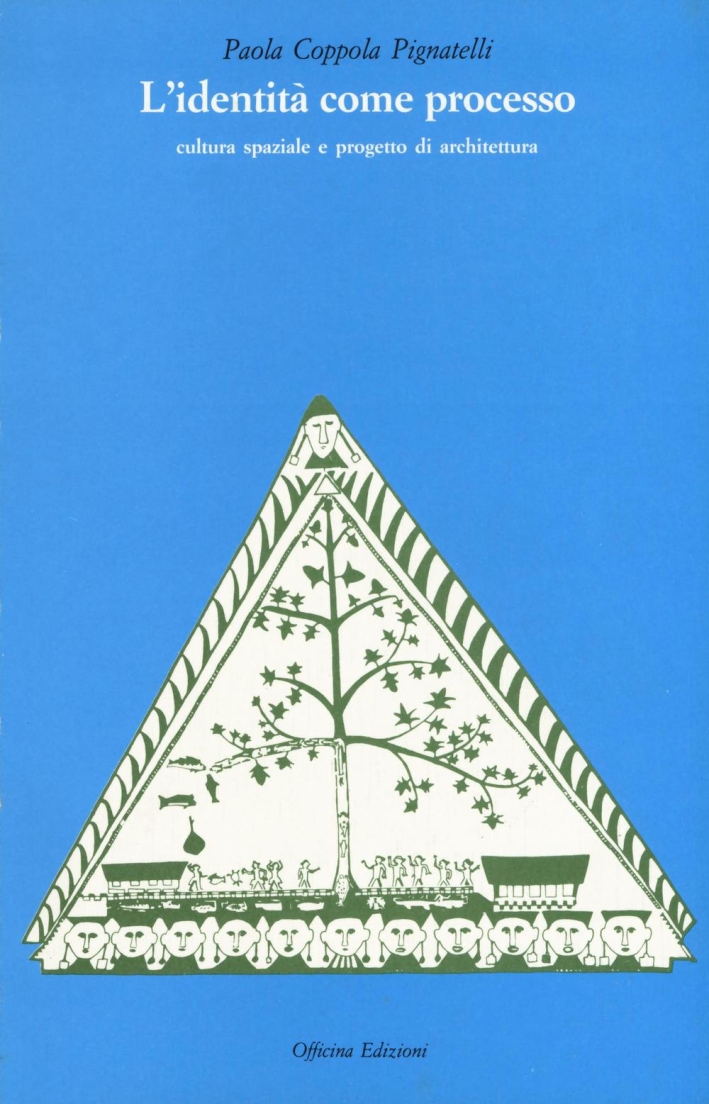 L'Identità Come Processo. Cultura Spaziale e Progetto di Architettura