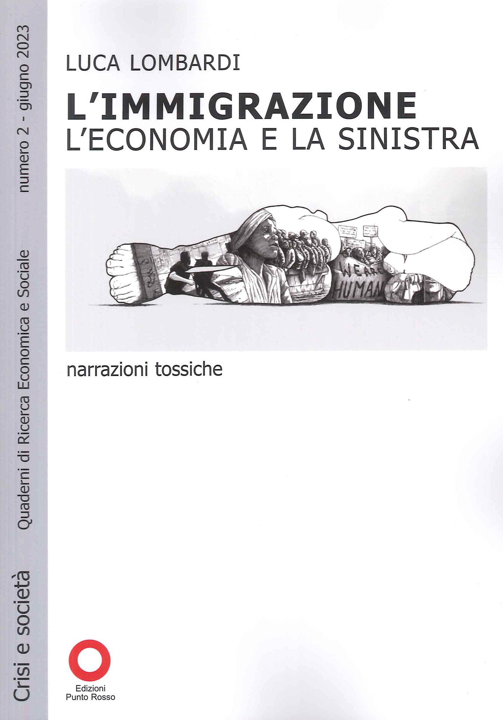 L'immigrazione. L'economia e la la sinistra. Narrazioni tossiche
