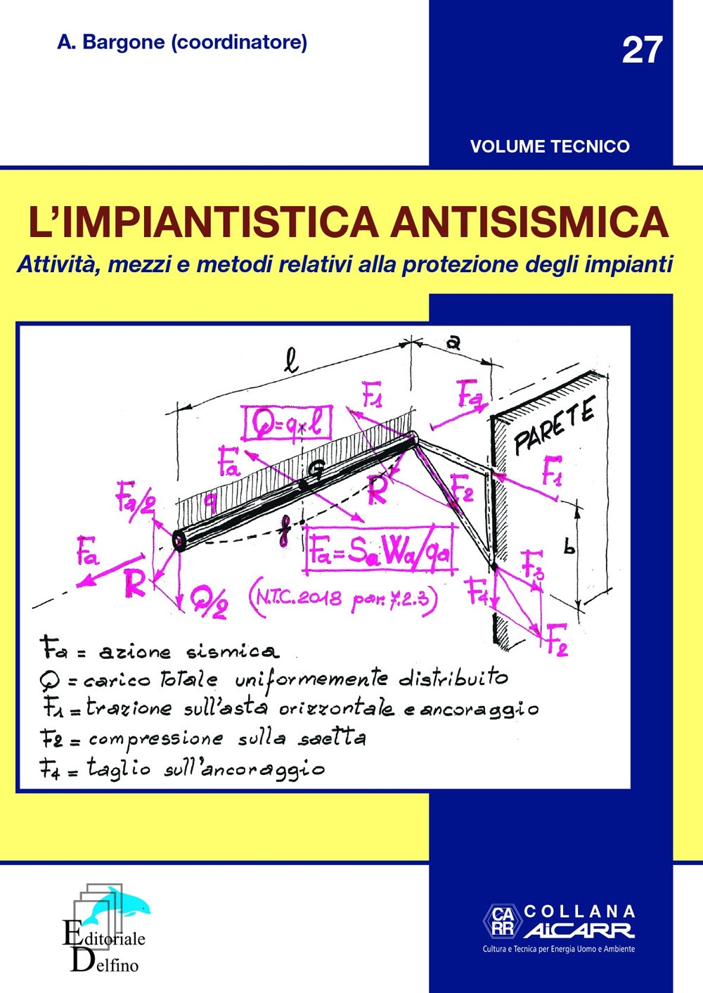 L'impiantistica antisismica. Attività, mezzi e metodi relativi alla protezione degli …