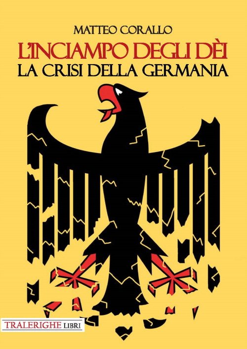 L'inciampo degli dèi. La crisi della Germania