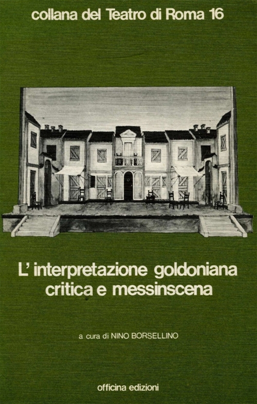 L'interpretazione goldoniana critica e messinscena, Roma, Officina Edizioni, 1982