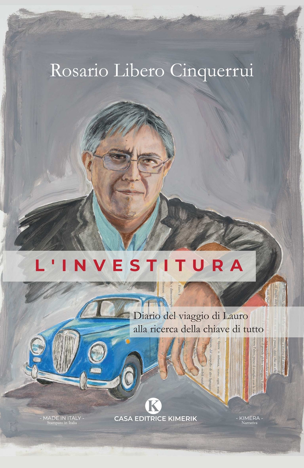 L'investitura. Diario del viaggio di Lauro alla ricerca della chiave …
