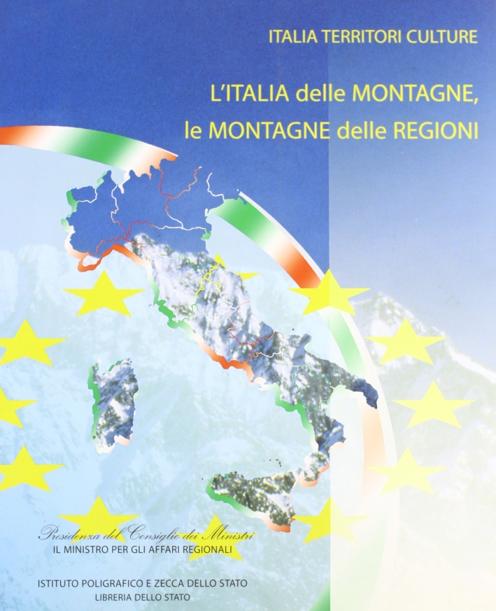L'Italia delle montagne, le montagne delle regioni, Roma, Istituto Poligrafico …