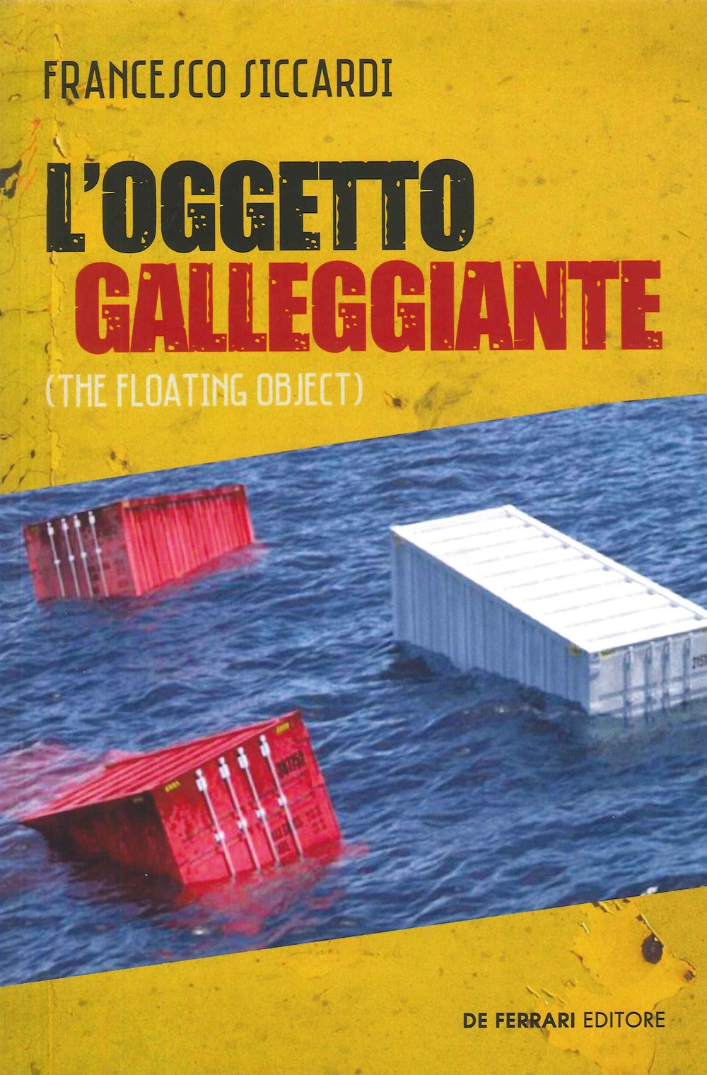L'Oggetto galleggiante (The floating Object), Genova, De Ferrari Editore, 2022