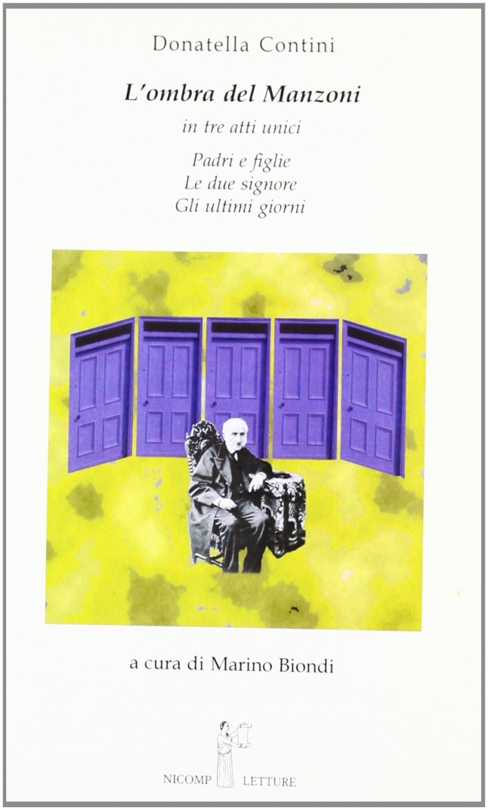 L'ombra del Manzoni. In tre atti unici: Padri e figlie, …