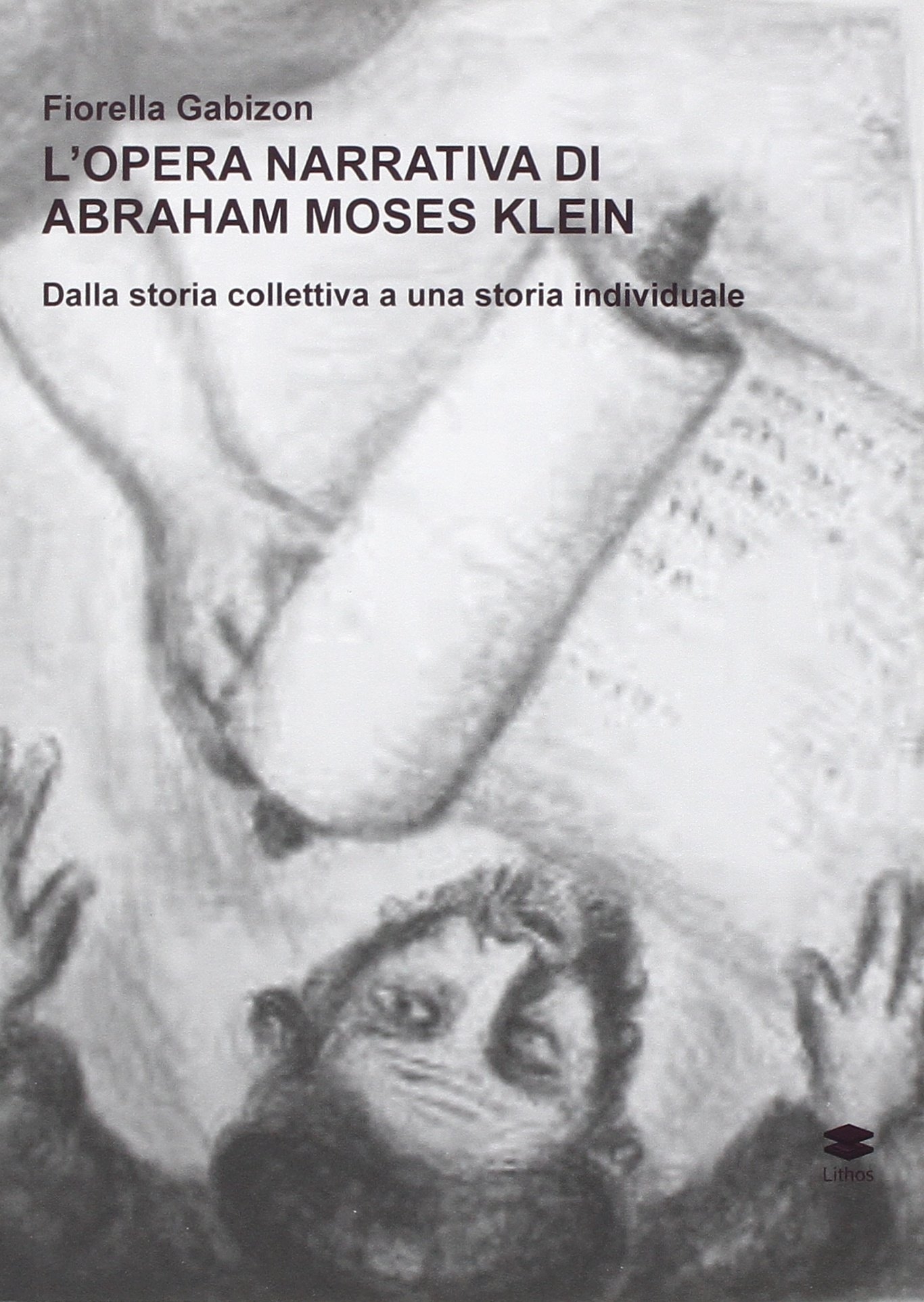 L'opera narrativa di Abraham Moses Klein. Dalla storia collettiva a …