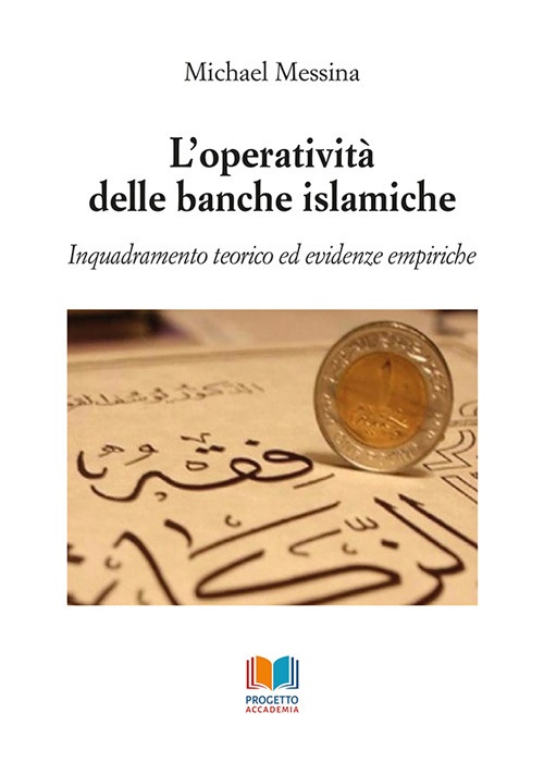 L'operatività delle banche islamiche. Inquadramento teorico ed evidenze empiriche, Palermo, …