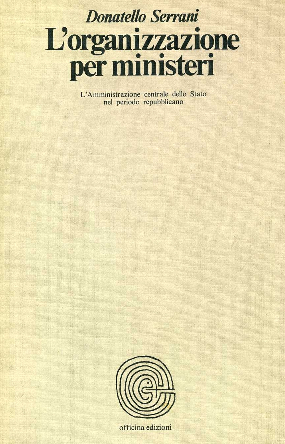L'organizzazione per ministeri, Roma, Officina Edizioni, 1980