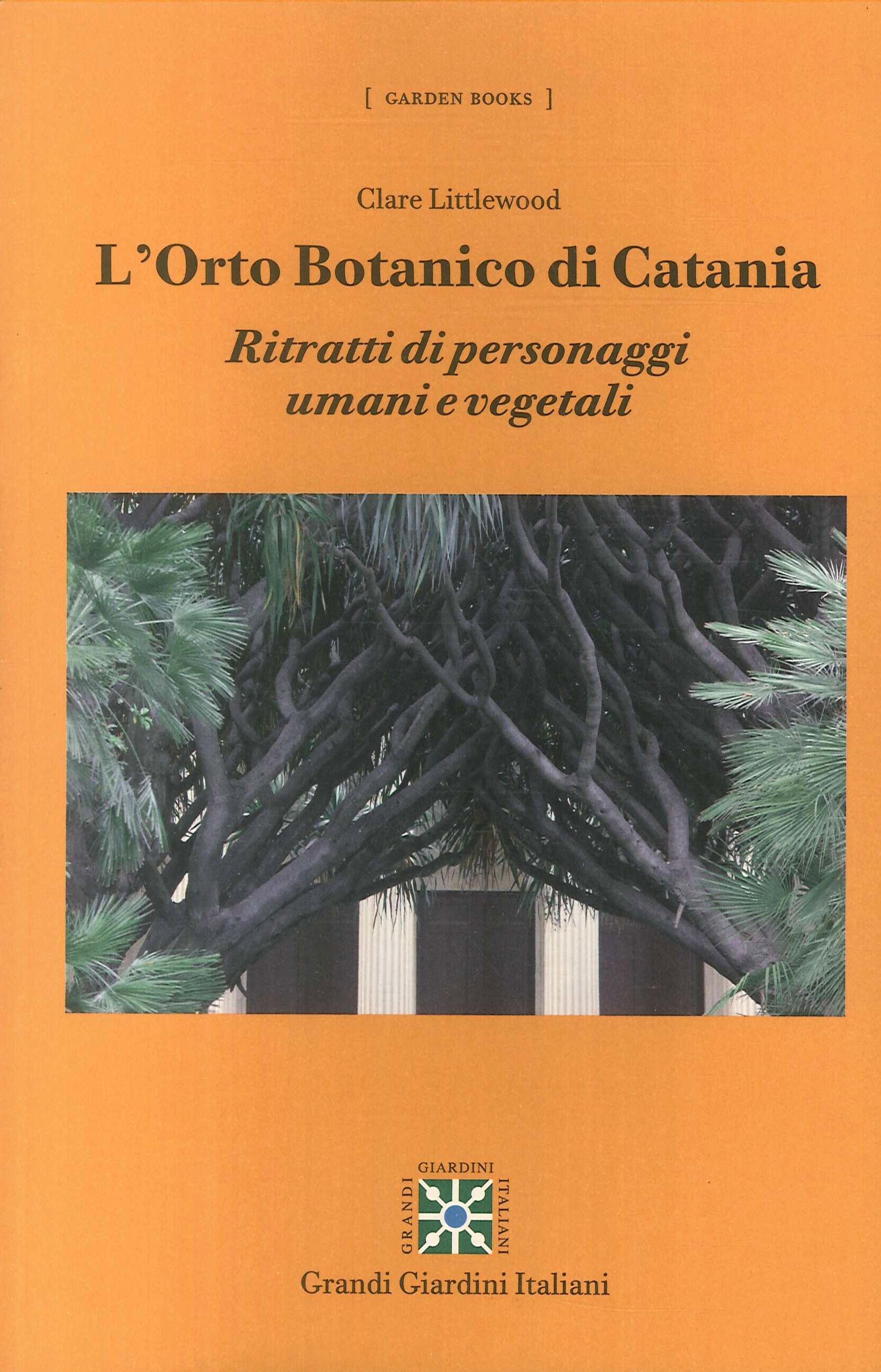 L'orto botanico di Catania. Ritratti di personaggi umani e vegetali
