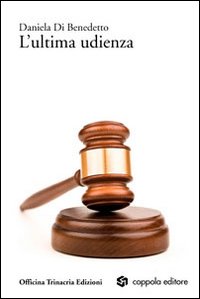 L'ultima udienza, Palermo, Salvatore Insenga Editore, 2010