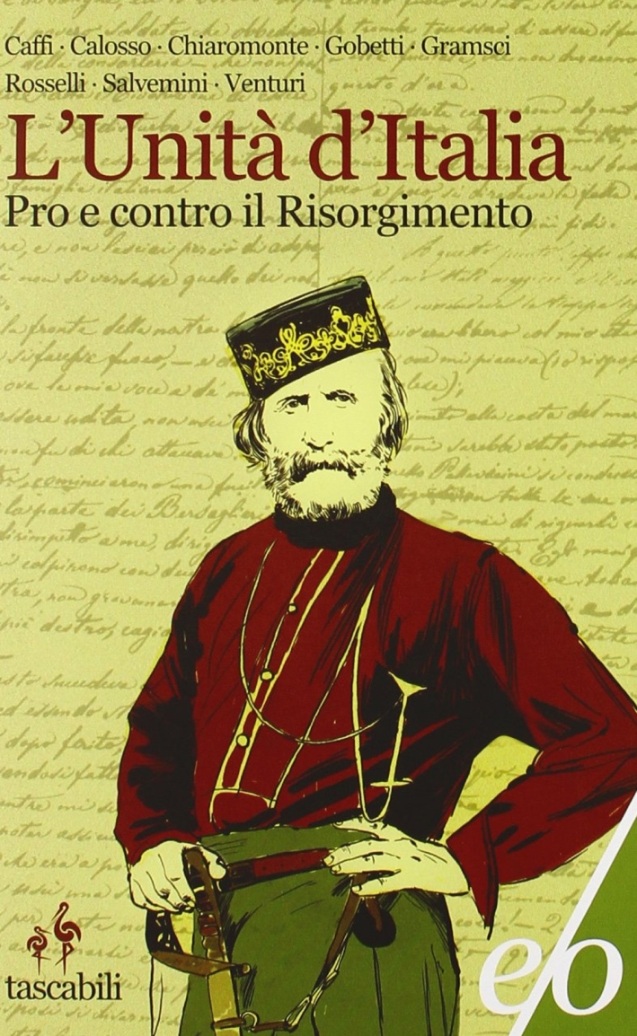 L'Unità d'Italia. Pro e contro il Risorgimento, Roma, Edizioni E/O, …