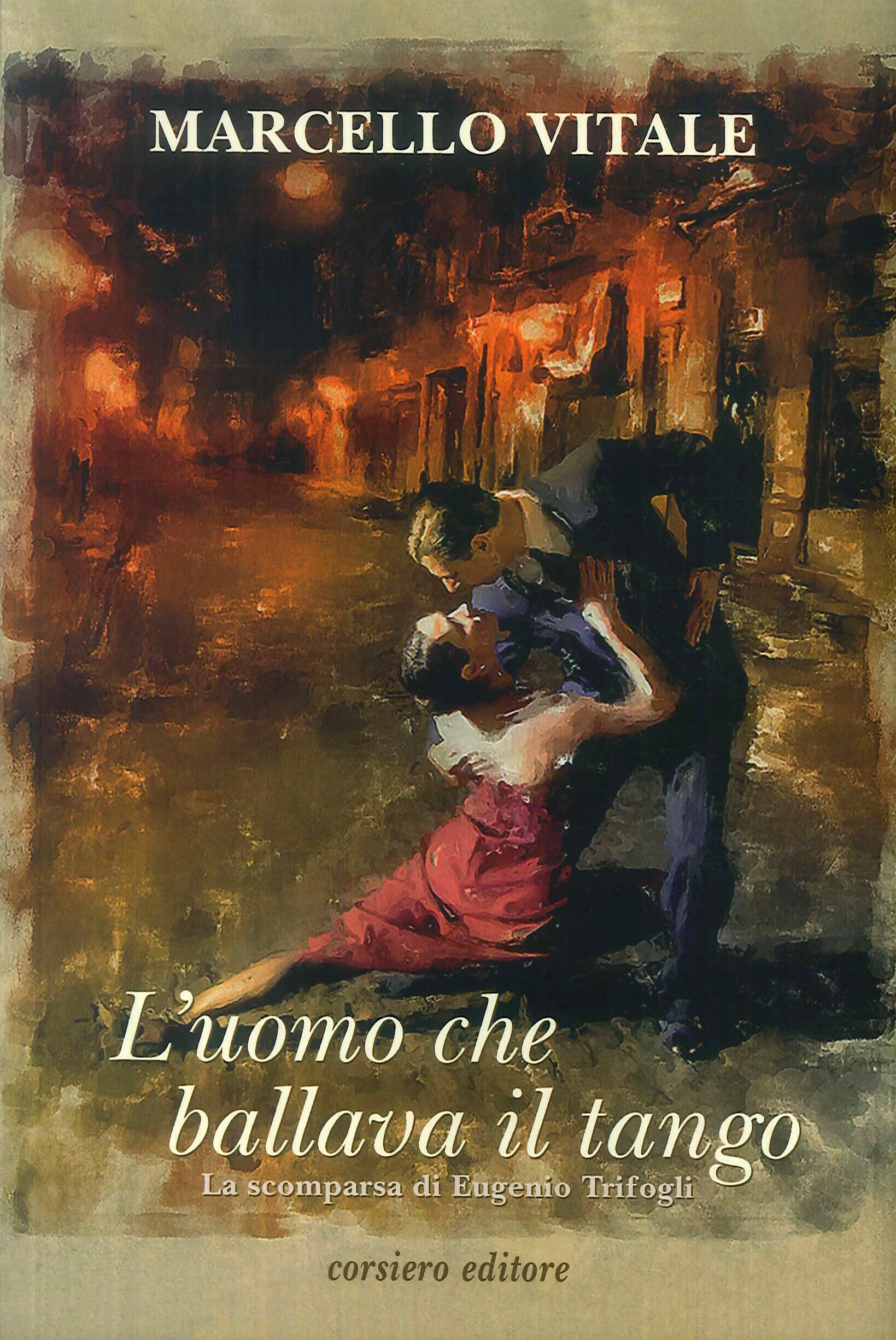 L'uomo che ballava il tango, Reggio Emilia, Imprimatur Edizioni, 2019