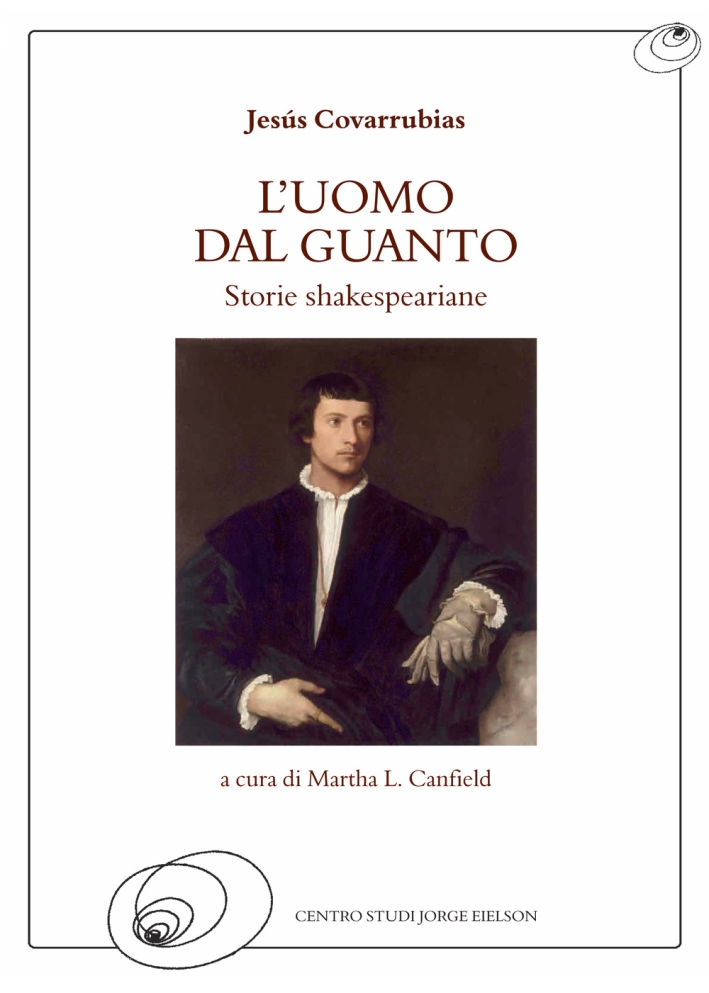 L'uomo dal guanto. Storie shakespeariane, Firenze, Centro Studi Jorge Eielson, …