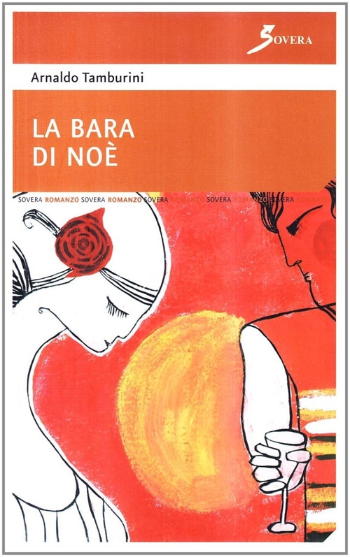 La bara di Noè, Roma, Sovera Edizioni, 2007