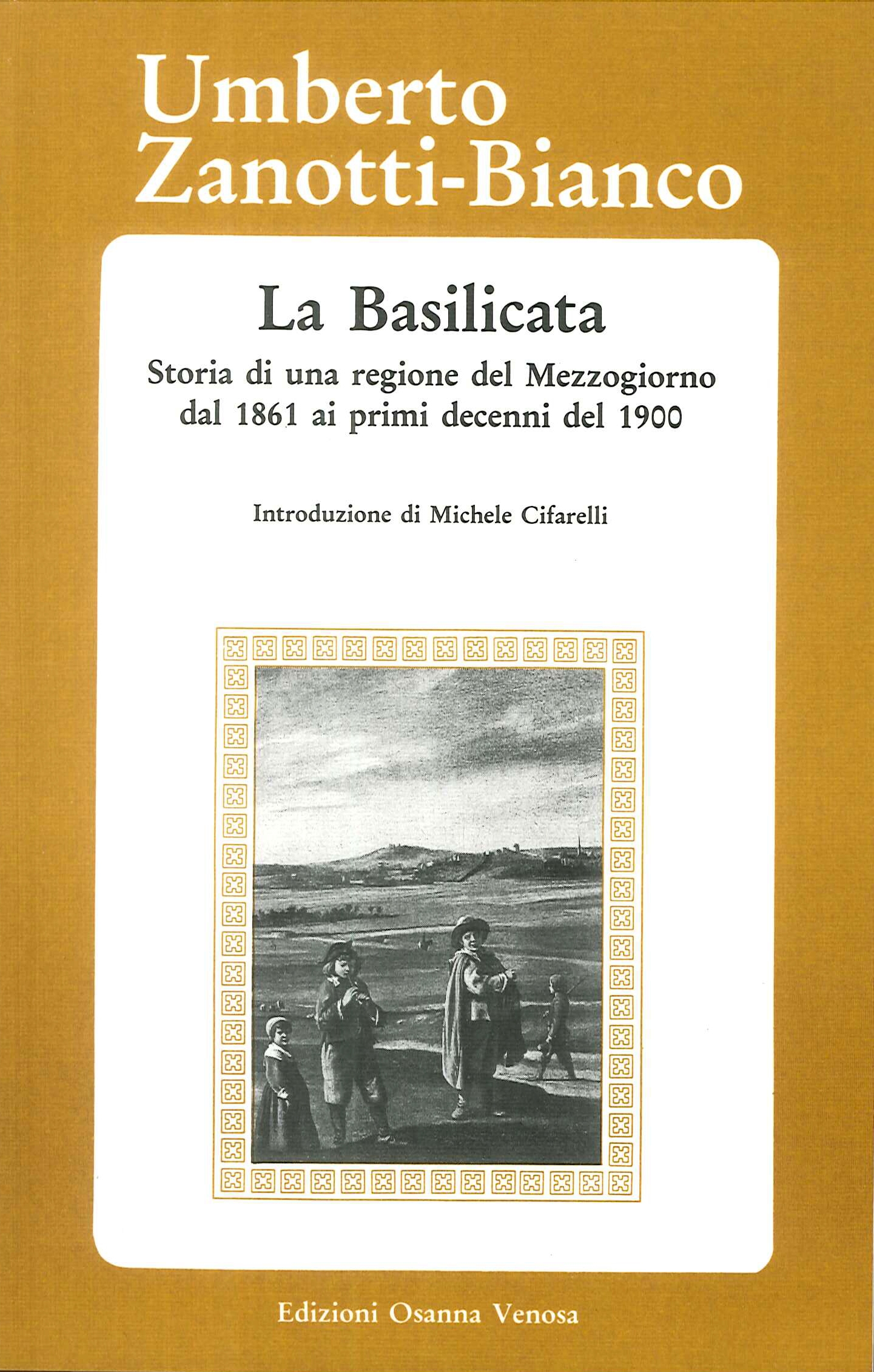 La Basilicata. Storia di una regione del Mezzogiorno dal 1861 …