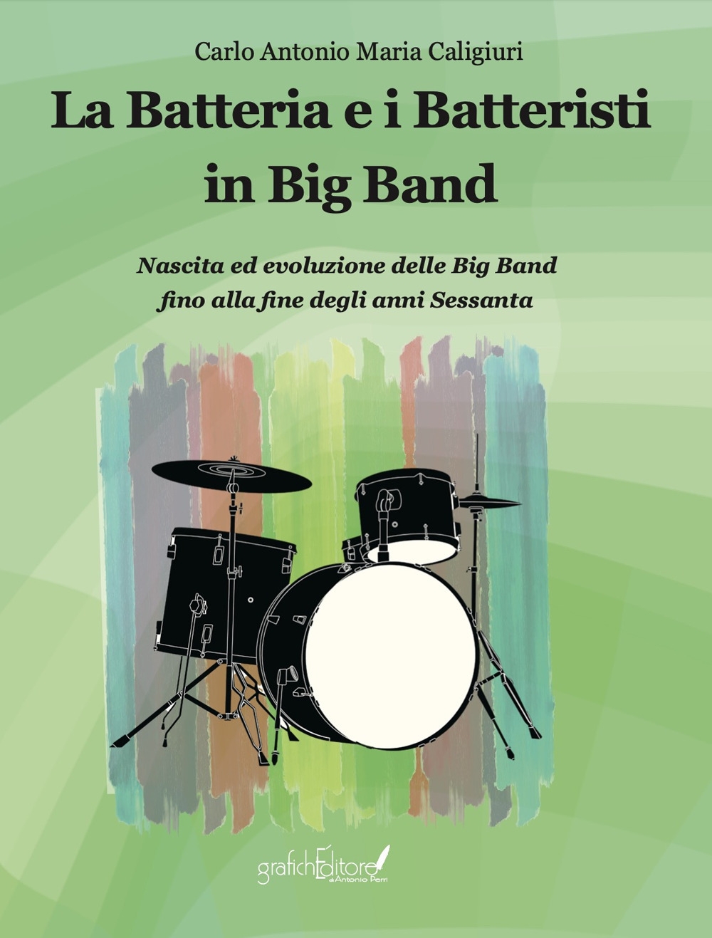 La batteria e i batteristi in big band. Nascita ed …