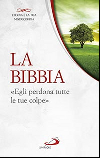 La Bibbia. «Egli perdona tutte le tue colpe», Cinisello Balsamo, …